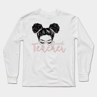 Teacher Mode , Messy Bun Teacher Life , Teacher Gift , Teacher Life , Gift For Teachers, Teacher day, Messy Bun Long Sleeve T-Shirt